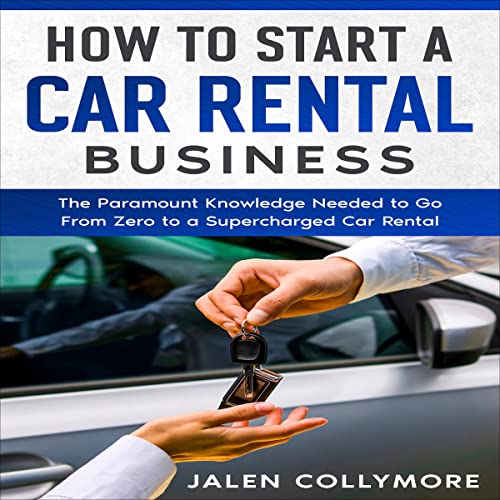 How to Start a Car Rental Business: The Paramount Knowledge Needed to Go from Zero to a Supercharged Car Rental Business ProductsLogo
