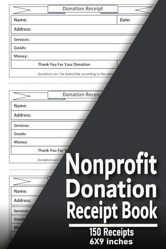 Nonprofit Donation Receipt Book: Charitable Donation Receipt Log | 50 Single-Sided Forms | Non-Profit Donation Receipt Form | 150 Receipts (3 per Page) Single-Sided Sheets,6 x 9 inches ProductsLogo